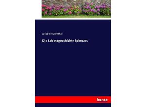 9783743385320 - Die Lebensgeschichte Spinozas - Jacob Freudenthal Kartoniert (TB)