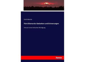 9783743387041 - Fürst Bismarcks Gedanken und Erinnerungen - Erich Marcks Kartoniert (TB)