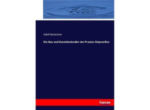 9783743387508 - Die Bau und Kunstdenkmäler der Provinz Ostpreußen - Adolf Boetticher Kartoniert (TB)