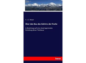 9783743387553 - Über den Bau des Gehirns der Fische - F J C Mayer Kartoniert (TB)