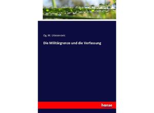 9783743388680 - Die Militärgrenze und die Verfassung - Og M Utiesenovic Kartoniert (TB)