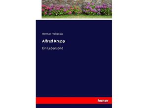 9783743389595 - Alfred Krupp - Herman Frobenius Kartoniert (TB)