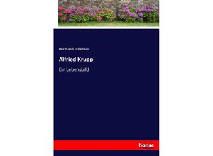 9783743389601 - Alfried Krupp - Herman Frobenius Kartoniert (TB)