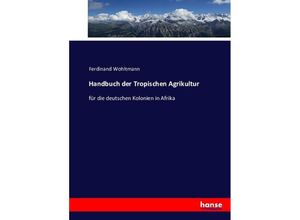 9783743389724 - Handbuch der Tropischen Agrikultur - Ferdinand Wohltmann Kartoniert (TB)