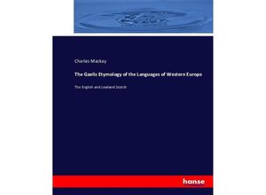 9783743390058 - The Gaelic Etymology of the Languages of Western Europe - Charles Mackay Kartoniert (TB)