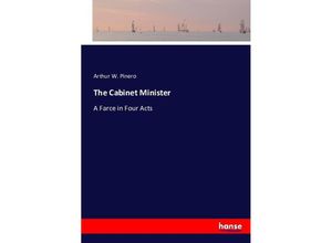 9783743392588 - The Cabinet Minister - Arthur W Pinero Kartoniert (TB)