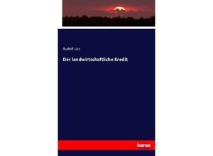 9783743393073 - Der landwirtschaftliche Kredit - Rudolf List Kartoniert (TB)