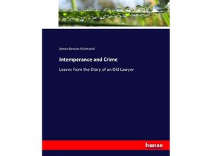 9783743393790 - Intemperance and Crime - Almon Benson Richmond Kartoniert (TB)