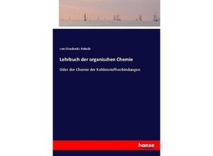 9783743394421 - Lehrbuch der organischen Chemie - von Stradonitz Kekulé Kartoniert (TB)