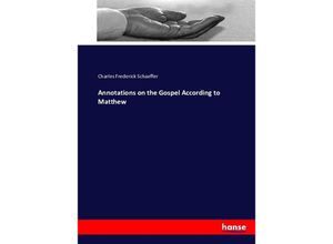 9783743395312 - Annotations on the Gospel According to Matthew - Charles Frederick Schaeffer Kartoniert (TB)