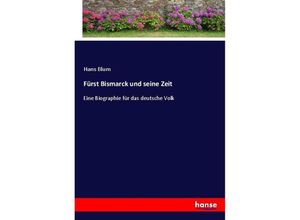 9783743395688 - Fürst Bismarck und seine Zeit - Hans Blum Kartoniert (TB)