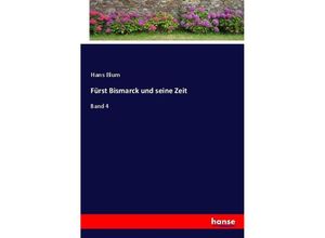 9783743395725 - Fürst Bismarck und seine Zeit - Hans Blum Kartoniert (TB)