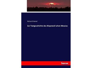 9783743397255 - Zur Textgeschichte des Klopstockschen Messias - Richard Hamel Kartoniert (TB)