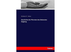 9783743397354 - Geschichte der Pfarreien des Dekanates Siegburg - Christian HT Delvos Kartoniert (TB)