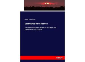 9783743398436 - Geschichte der Griechen - Oliver Goldsmith Kartoniert (TB)