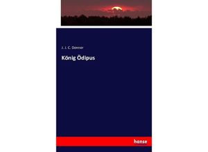 9783743399013 - König Ödipus - J J C Donner Kartoniert (TB)