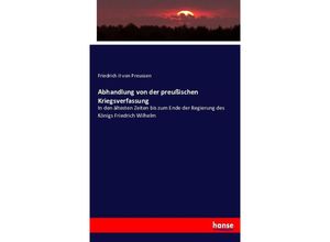 9783743399259 - Abhandlung von der preußischen Kriegsverfassung - König von Preußen Friedrich II Kartoniert (TB)