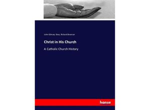 9783743399297 - Christ in His Church - John Gilmary Shea Richard Brennan Kartoniert (TB)