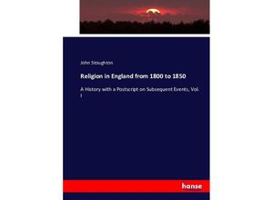 9783743399693 - Religion in England from 1800 to 1850 - John Stoughton Kartoniert (TB)