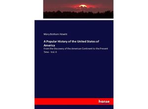 9783743400313 - A Popular History of the United States of America - Mary Botham Howitt Kartoniert (TB)