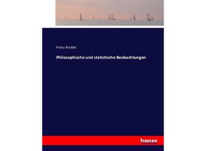 9783743401280 - Philosophische und statistische Beobachtungen - Franz Kratter Kartoniert (TB)