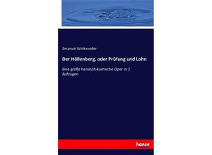 9783743403413 - Der Höllenberg oder Prüfung und Lohn - Emanuel Schikaneder Kartoniert (TB)