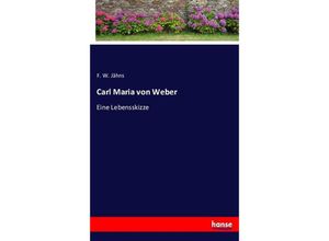 9783743403895 - Carl Maria von Weber - F W Jähns Kartoniert (TB)