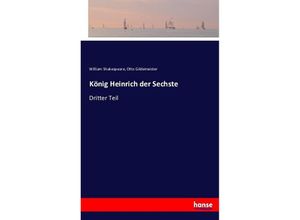 9783743404168 - König Heinrich der Sechste - William Shakespeare Otto Gildemeister Kartoniert (TB)