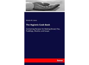 9783743404229 - The Hygienic Cook-Book - Mattie M Jones Kartoniert (TB)