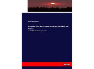 9783743404496 - Grundzüge einer Geschichte der deutschen Psychologie und Ästhetik - Robert Sommer Kartoniert (TB)