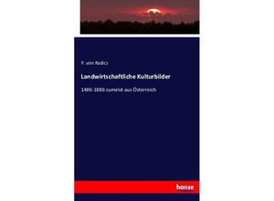 9783743405103 - Landwirtschaftliche Kulturbilder - Peter von Radics Kartoniert (TB)