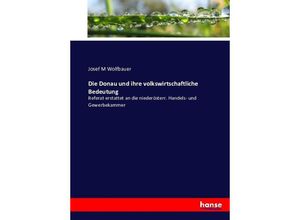 9783743405752 - Die Donau und ihre volkswirtschaftliche Bedeutung - Josef M Wolfbauer Kartoniert (TB)