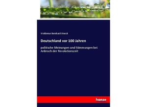 9783743406605 - Deutschland vor 100 Jahren - Woldemar Bernhard Wenck Kartoniert (TB)