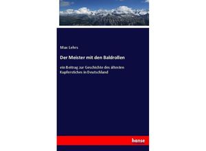 9783743406612 - Der Meister mit den Baldrollen - Max Lehrs Kartoniert (TB)