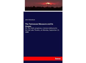 9783743407879 - The Tennessee Massacre and its Causes - John Nicholson Kartoniert (TB)