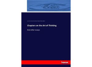 9783743408029 - Chapters on the Art of Thinking - James Hinton Charles Howard Hinton Shadworth Hollway Hodgson Kartoniert (TB)