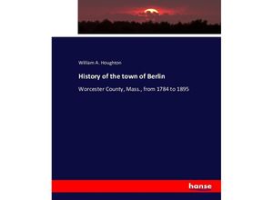 9783743408432 - History of the town of Berlin - William A Houghton Kartoniert (TB)