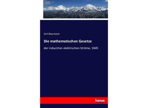 9783743408906 - Die mathematischen Gesetze - Carl Neumann Kartoniert (TB)