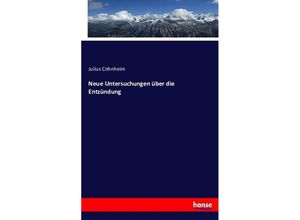 9783743409200 - Neue Untersuchungen über die Entzündung - Julius Cohnheim Kartoniert (TB)