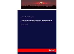 9783743410060 - Versuch einer Geschichte der Hexenprozesse - Johann Moritz Schwager Kartoniert (TB)