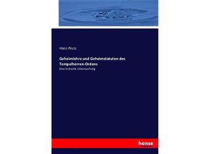 9783743411326 - Geheimlehre und Geheimstatuten des Tempelherren-Ordens - Hans Prutz Kartoniert (TB)