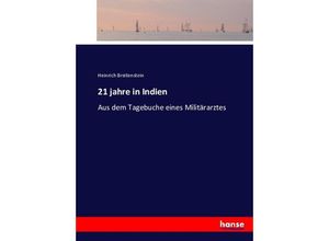 9783743412293 - 21 jahre in Indien - Heinrich Breitenstein Kartoniert (TB)