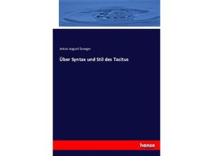 9783743412736 - Über Syntax und Stil des Tacitus - Anton August Draeger Kartoniert (TB)