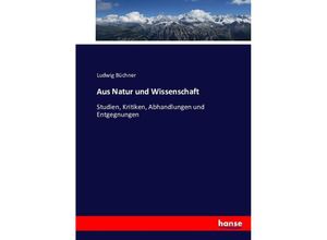 9783743412958 - Aus Natur und Wissenschaft - Ludwig Büchner Kartoniert (TB)