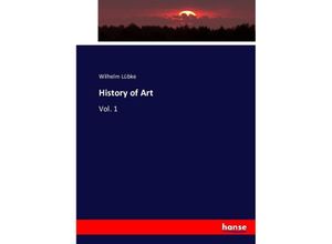 9783743413436 - History of Art - Wilhelm Lübke Kartoniert (TB)