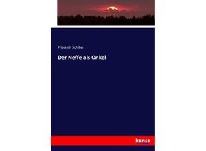 9783743413559 - Der Neffe als Onkel - Friedrich Schiller Kartoniert (TB)