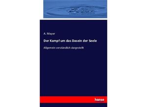 9783743413917 - Der Kampf um das Dasein der Seele - A Mayer Kartoniert (TB)