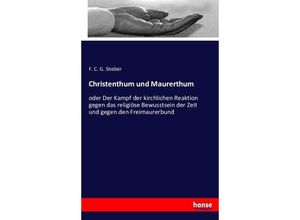 9783743414099 - Christenthum und Maurerthum - F C G Stieber Kartoniert (TB)