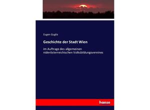 9783743414419 - Geschichte der Stadt Wien - Eugen Guglia Kartoniert (TB)