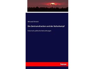 9783743414488 - Die Zentrumsfraction und der Kulturkampf - Winand Virnich Kartoniert (TB)